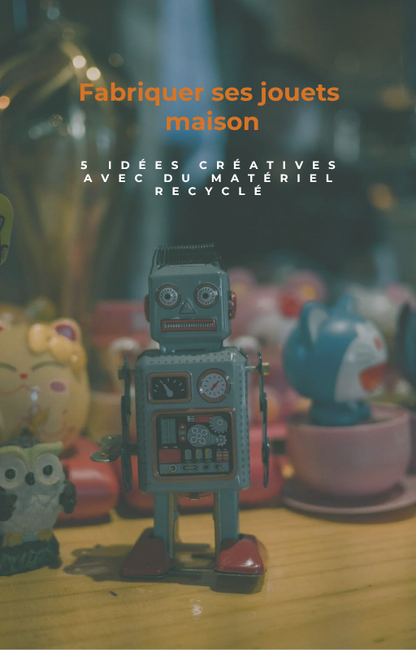 Fabriquer ses jouets maison 5 IDÉES CRÉATIVES AVEC DU MATÉRIEL RECYCLÉ